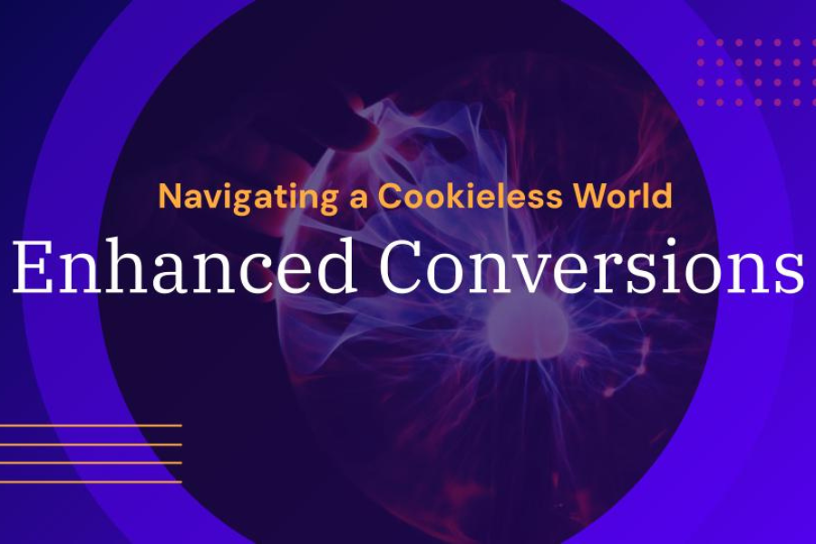 Navigating a cookieless world-enhanced conversion